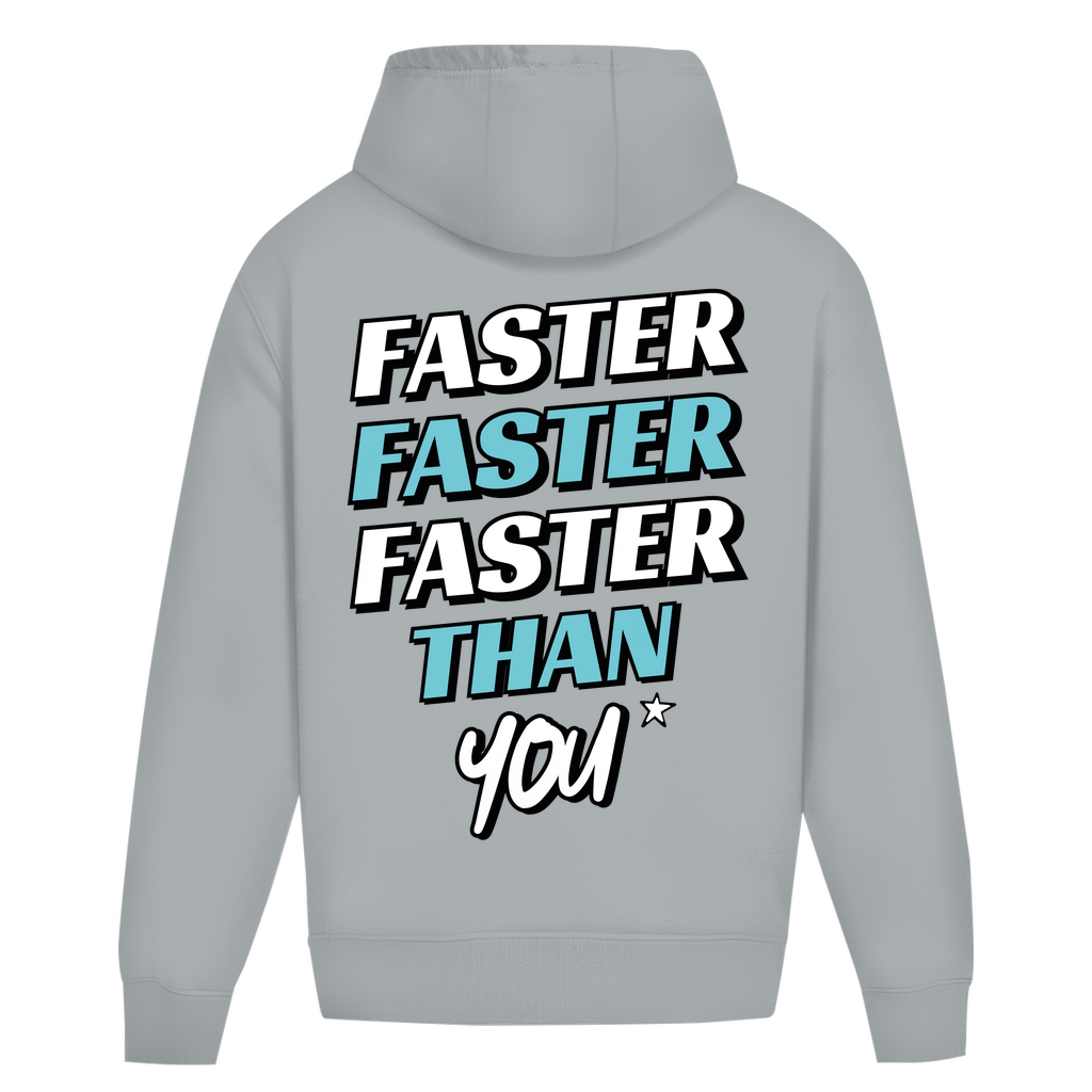 Oversize Hoodie  Faster Than You