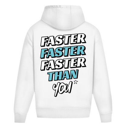 Oversize Hoodie  Faster Than You