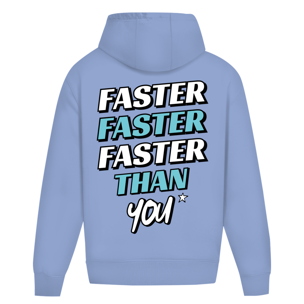 Oversize Hoodie  Faster Than You
